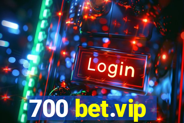 700 bet.vip